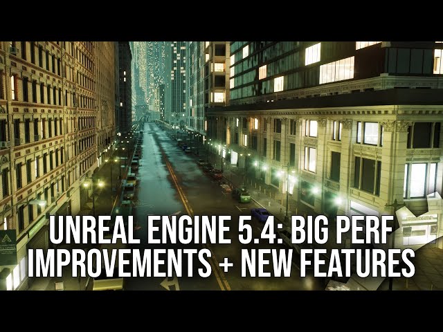 Unreal Engine 5.4: Big Performance Improvements, New Features, But What About #StutterStruggle?