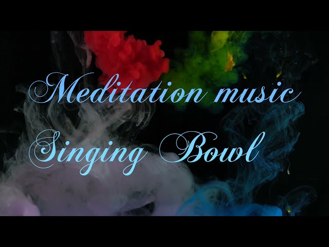 Meditation music with Singing bowls. most relaxing music.