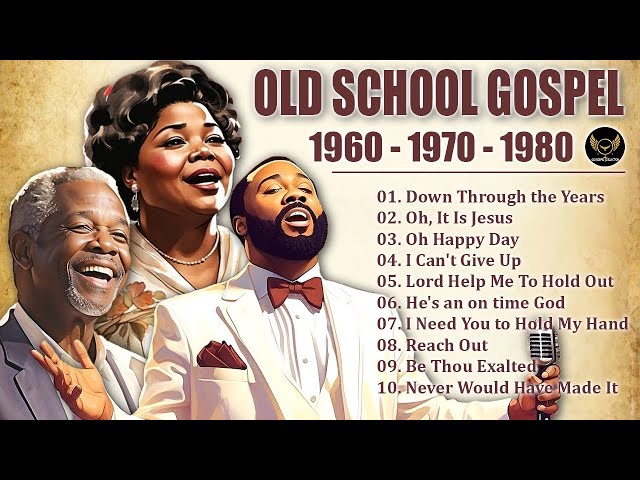 OLD SCHOOL GOSPEL GREATEST HITS - Best Old Gospel Music From the 60s, 70s, 80s