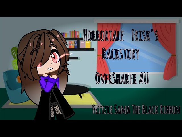 Horrortale Frisk's Backstory | OverShaker AU