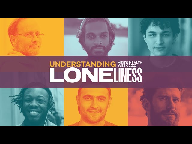 Understanding Loneliness | Men's Health Week 2023