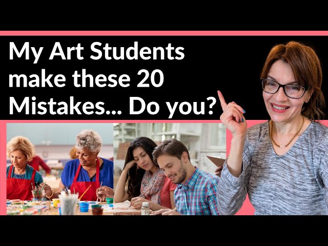 20 Things Teaching Real Life Art Classes Taught me about Students' Mistakes!