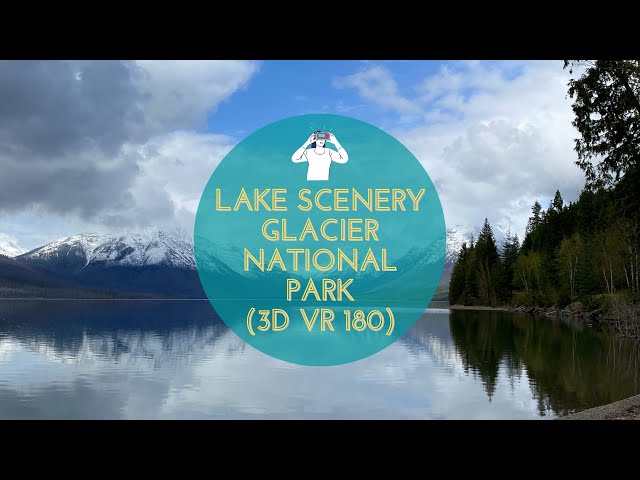 Lake Scenery at Glacier National Park (3D VR 180)