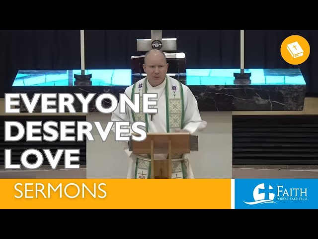 Everyone Deserves Love | Sermon January 26, 2025 | Faith Lutheran Church