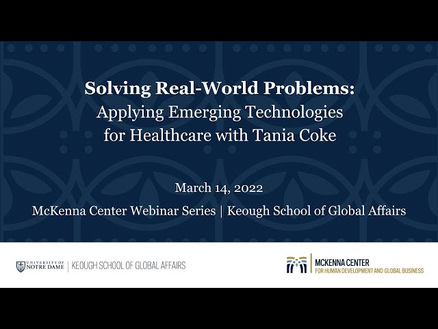 Solving Real World Problems: Applying Emerging Technologies for Healthcare with Tania Coke