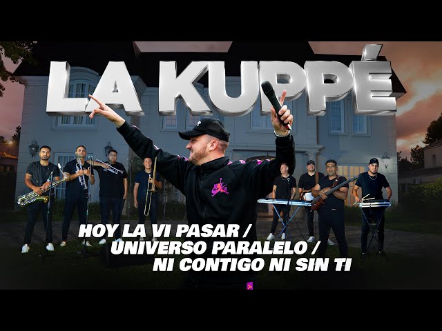 La Kuppe - Hoy La Vi Pasar / Universo Paralelo / Ni Contigo Ni Sin Ti (Video Oficial)