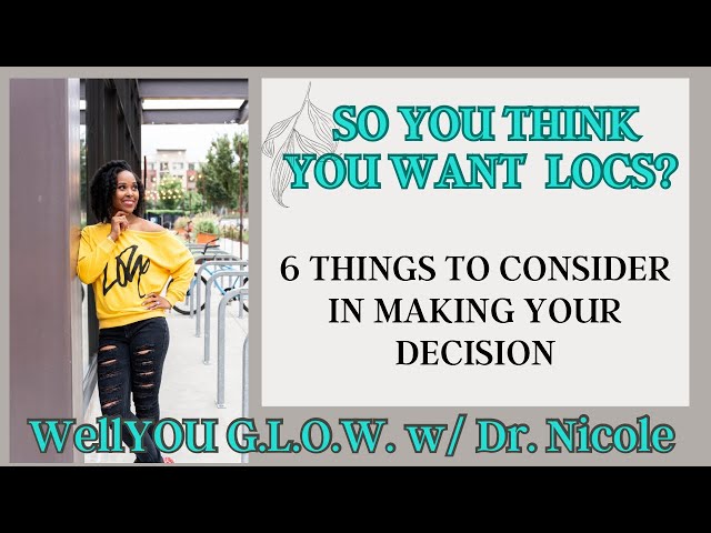 SO YOU THINK YOU WANT LOCS? 🤔Here are 6 things to consider to assist in your decision! #locs