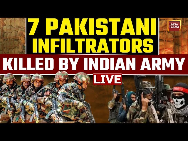 LIVE: 7 Pakistani Infiltrators Killed By Indian Army | India Amry Kills Pakistan's Infiltrators News