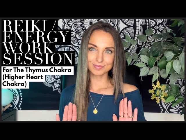 Reiki / Energy Work For The Thymus Chakra (Higher Heart Chakra)