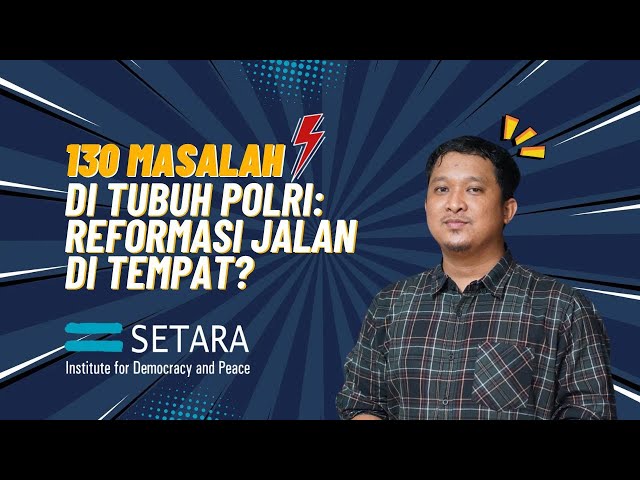 Menagih Komitmen Kapolri: Kinerja Kepolisian dalam penelitian SETARA Institute