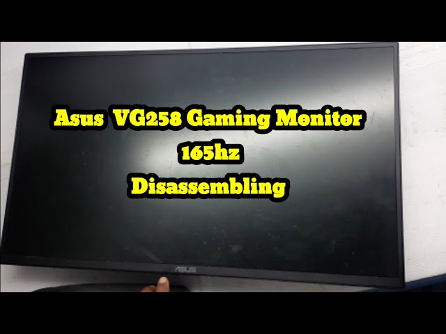 Asus VG258 Gaming Monitor 165hz / Disassembling