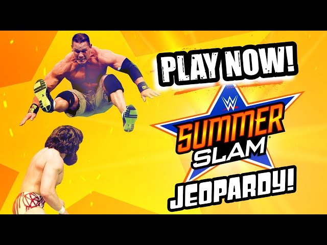 SummerSlam Jeopardy! Test Your WWE Knowledge