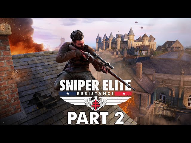 Sniper Elite: Resistance - Gameplay Walkthrough - Part 2 - "Missions 6-9, DLC Mission"