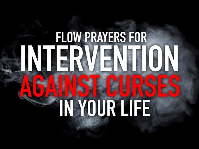 FLOW Prayers for Intervention Against Curses in Your Life | November 24th, 2020