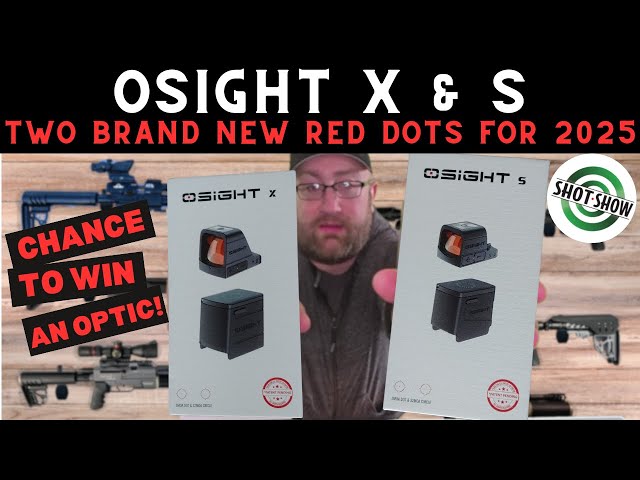 BRAND NEW For 2025! The OSIGHT X and OSIGHT S Red Dot Sights w/ Western Rattler 457 Range Time