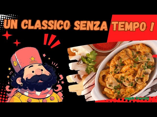 FANTASIA VEGANA ALLA STROGANOFF - DALLA RUSSIA CON AMORE