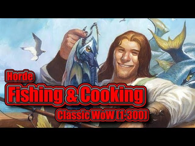 Classic WoW: Fishing and Cooking, 1-300, Horde Guide