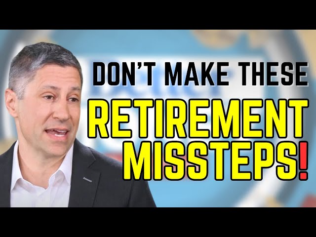 What are Common Retirement Missteps People Make?