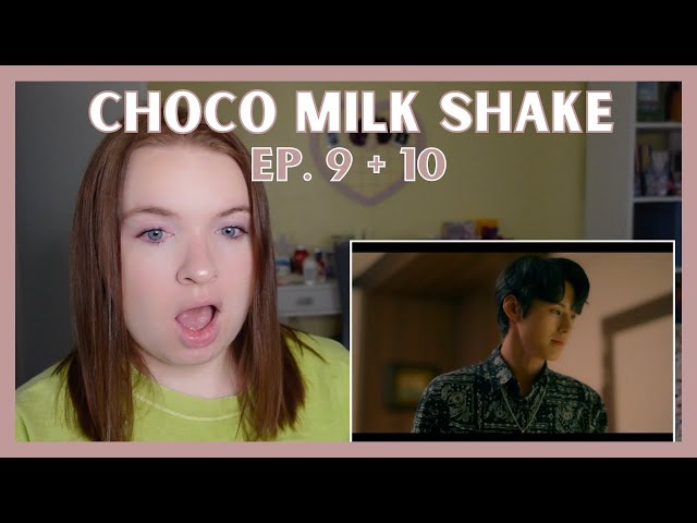 Choco Milk Shake 초코밀크쉐이크 Ep. 9 + 10 REACTION