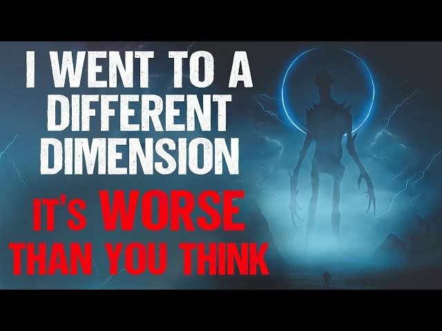 I went to a Different Dimension | Creepypasta | Horror Story