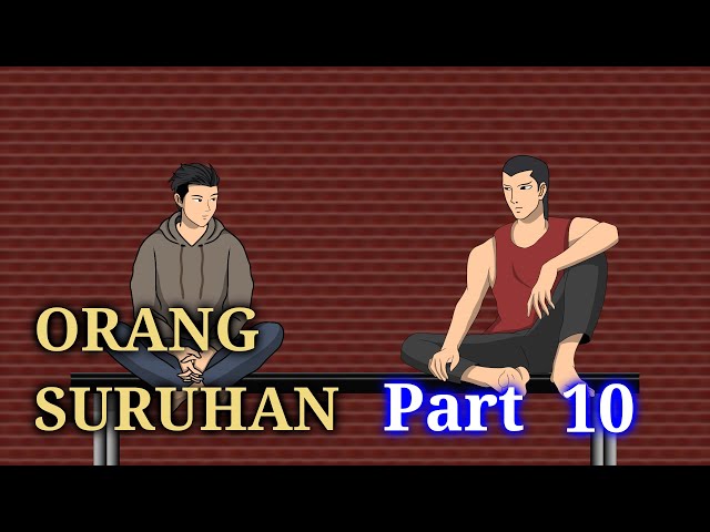 ORANG SURUHAN PART 10 - DRAMA ANIMASI TERBARU