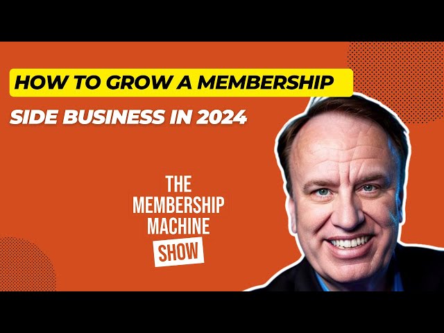 How To Grow a Membership Side Business in 2024