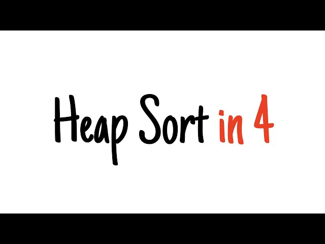 Heap sort in 4 minutes