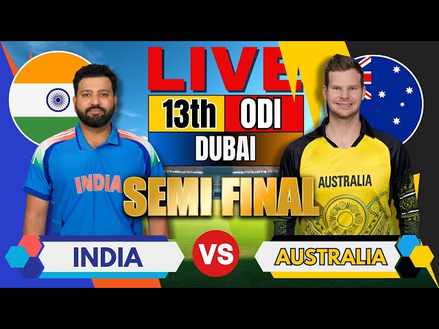 India vs Australia | Champions Trophy 2025 Semi-Final | IND VS AUS Live | Live Score & Commentary