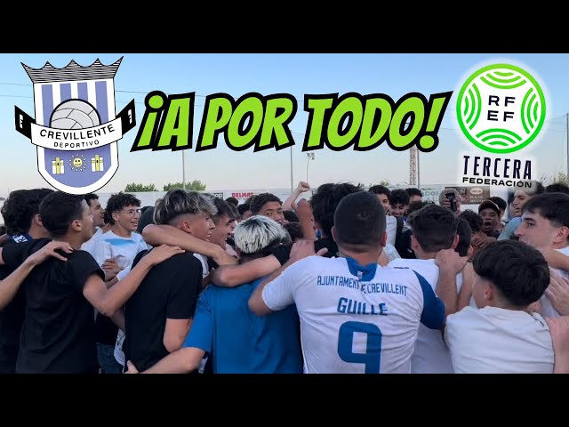 ¡El CREVILLENTE DEPORTIVO a la FINAL! | Playoff Ascenso Tercera RFEF