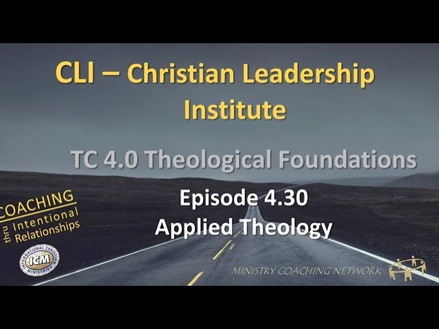 MCNet Christian Leadership Institute: 4.30 Applied Theology