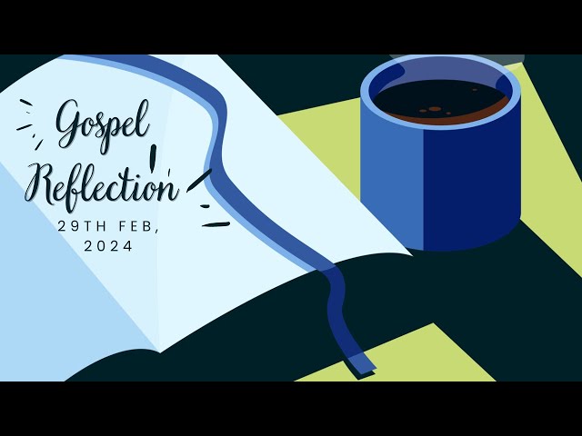 Gospel Reflection - Luke 16:19-31 - 29th Feb, 2024