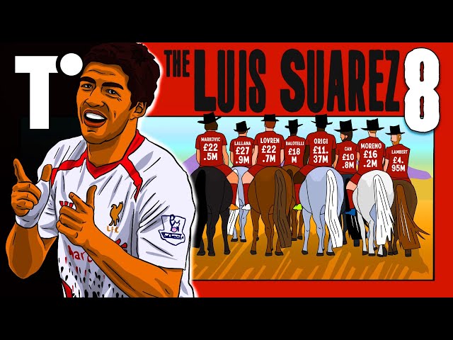 The Luis Suarez 8