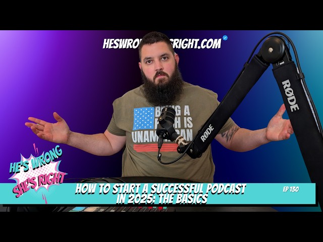 How to start a successful Podcast in 2025: the basics - HWSR Ep 130