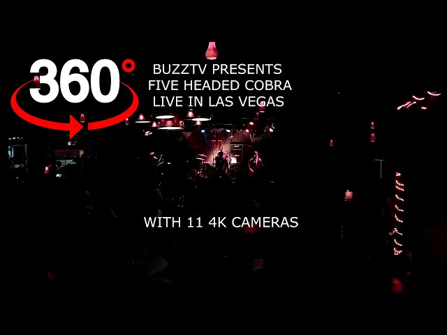 FIVE HEADED COBRA LIVE IN LAS VEGAS IN 8K VR 360  BUZZTV SEASON 13 EPIODE 5