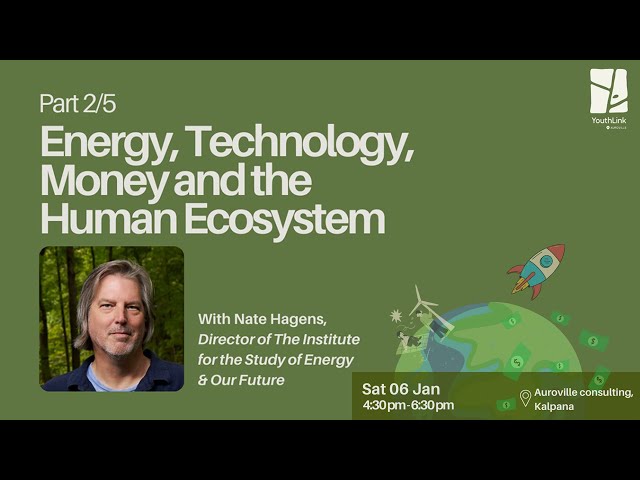 Nate Hagens - Energy, Technology, Money and the Human Ecosystem - Part 2/5