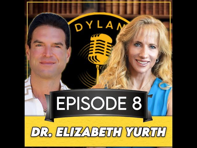 The Dylan Gemelli Podcast Episode #8 Featuring Dr. Elizabeth Yurth