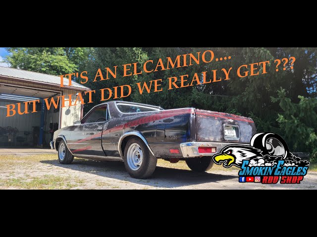 WE BOUGHT AN ELCAMINO, HOW BAD IS IT ???