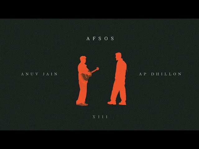 Anuv Jain - AFSOS ft. AP Dhillon (Official Visualizer)