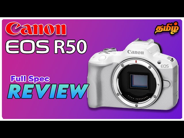 Canon R50 Full Spec Review தமிழ்