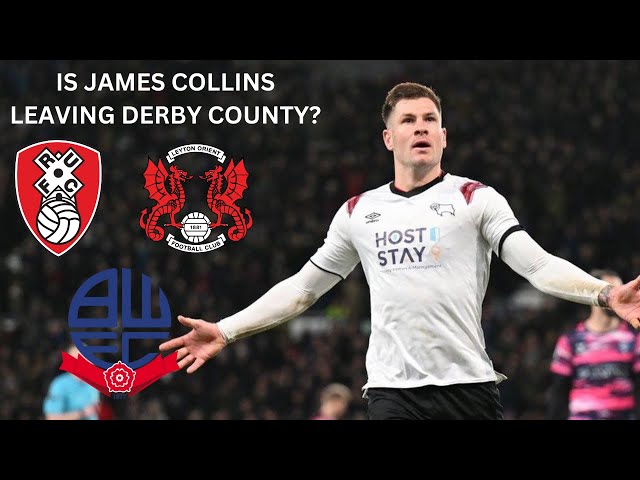 Is James Collins Leaving Derby County?