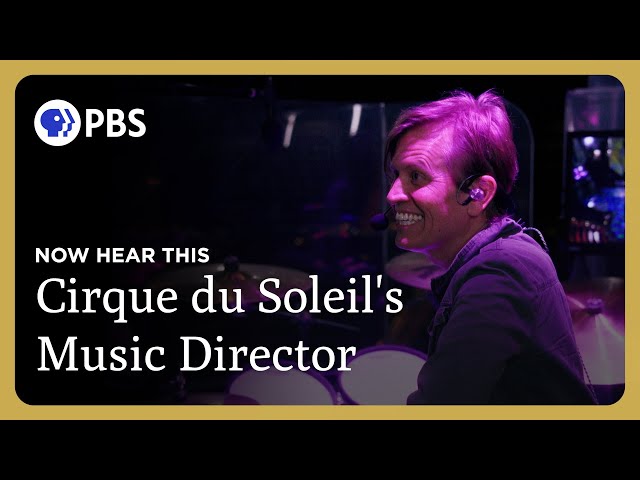 Behind the Scenes with Cirque du Soleil's Band | Now Hear This | Great Performances on PBS