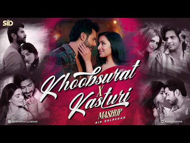 Khoobsurat X Kasturi Mashup | Sid Guldekar | Sahiba | Best of Arijit Singh