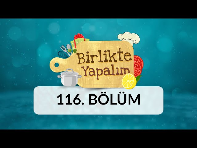 Birlikte Yapalım - 116.Bölüm