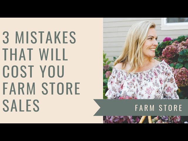 3 Mistakes That Will Cost You Farm Store Sales