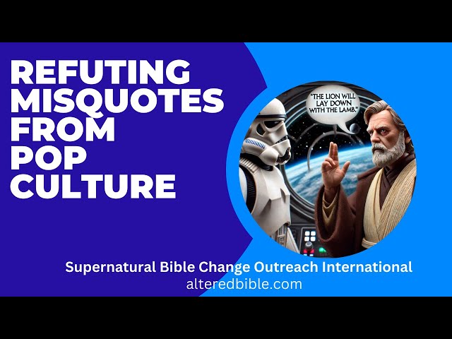 Refuting Misquotes From Pop Culture