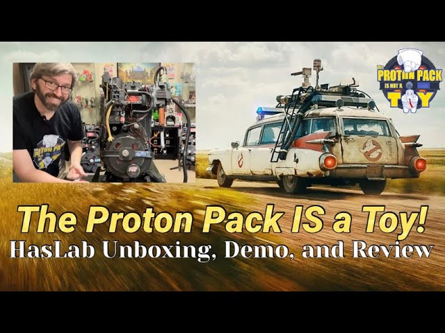 The Proton Pack IS a Toy!  HasLab Proton Pack Unboxing, Demo, and Review