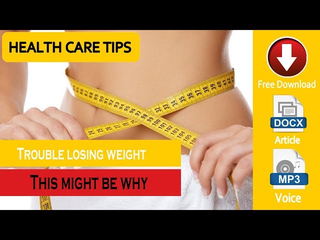 Trouble losing weight This might be why