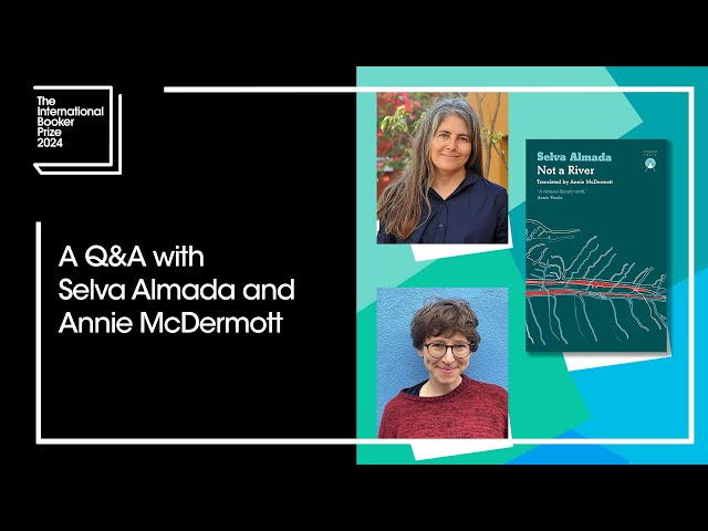 A Q&A with Selva Almada and Annie McDermott | The Booker Prize