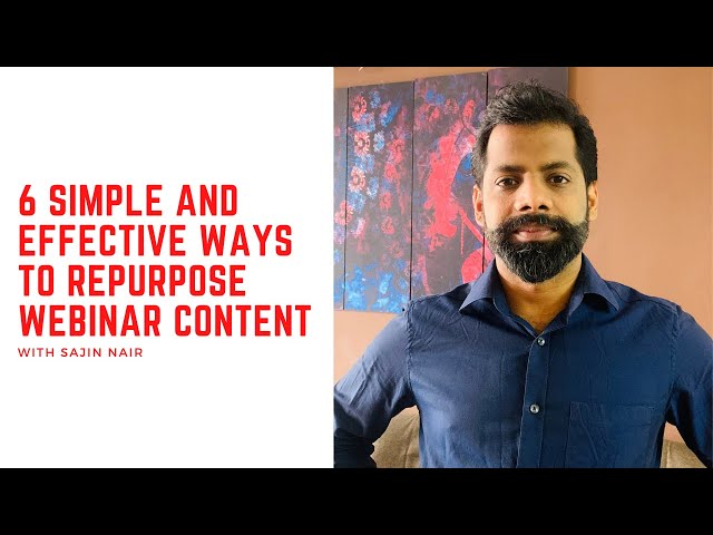 6 Simple and Effective Ways to Repurpose Webinar Content