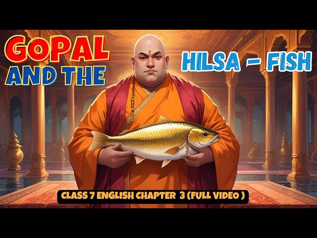 Gopal and the Hilsa Fish | Class 7 English Chapter 3 ( Animation ) in Hindi